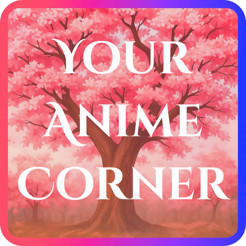 Your Anime Corner's Vault